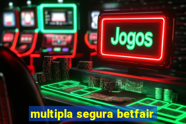 multipla segura betfair